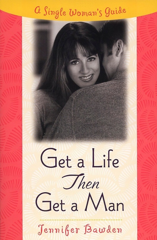 Front cover_Get A Life, Then Get A Man