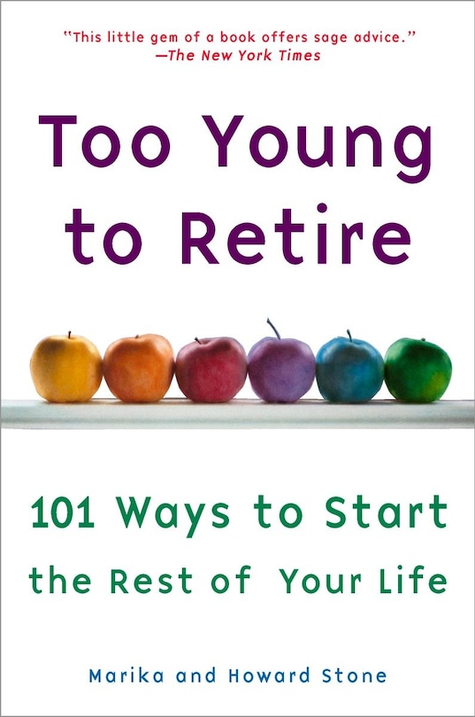 Too Young To Retire: An Off-the Road Map To The Rest Of Your Life