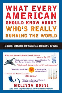 Couverture_What Every American Should Know About Who's Really Running The World