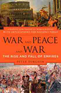 War And Peace And War: The Rise And Fall Of Empires de Peter Turchin