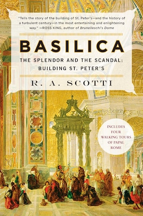 Basilica: The Splendor And The Scandal: Building St. Peter's