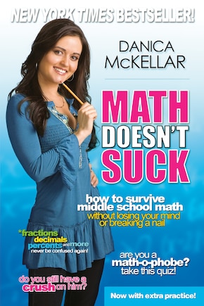 Math Doesn't Suck: How To Survive Middle School Math Without Losing Your Mind Or Breaking A Nail