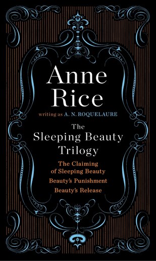 The Sleeping Beauty Trilogy Box Set The Claiming Of Sleeping Beauty Beauty S Punishment Beauty S Book By A N Roquelaure Paperback Www Chapters Indigo Ca