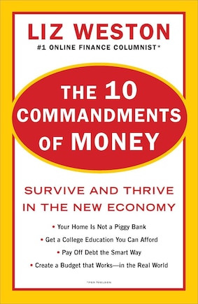 The 10 Commandments Of Money: Survive And Thrive In The New Economy