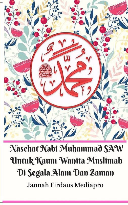 Couverture_Nasehat Nabi Muhammad Saw Untuk Kaum Wanita Muslimah Di Segala Alam Dan Zaman