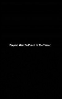 Front cover_People I Want To Punch In The Throat