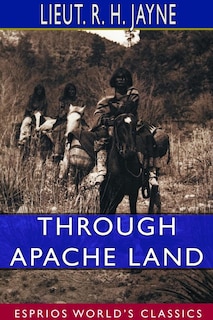 Front cover_Through Apache Land (esprios Classics)