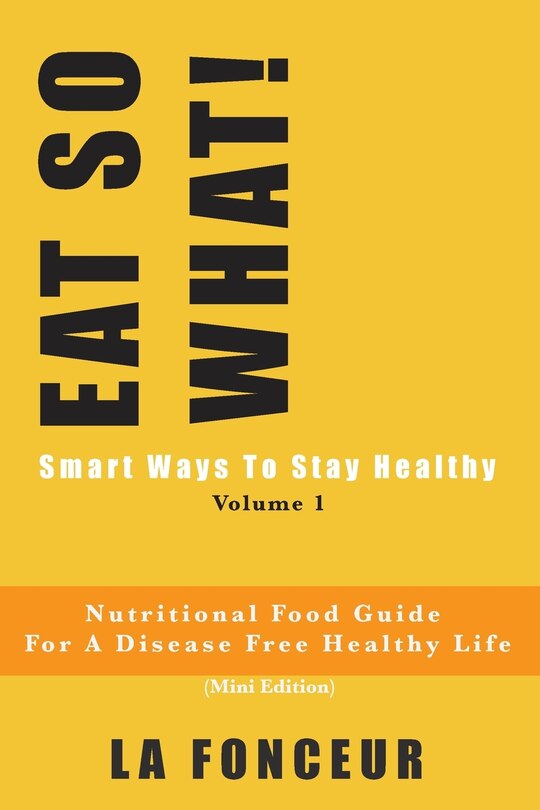 Couverture_EAT SO WHAT! Smart Ways To Stay Healthy Volume 1 (Full Color Print)