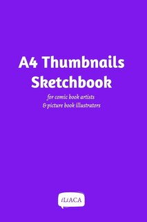 Couverture_A4 Thumbnails Sketchbook - For Comicbook Artists And Picture Book Illustrators