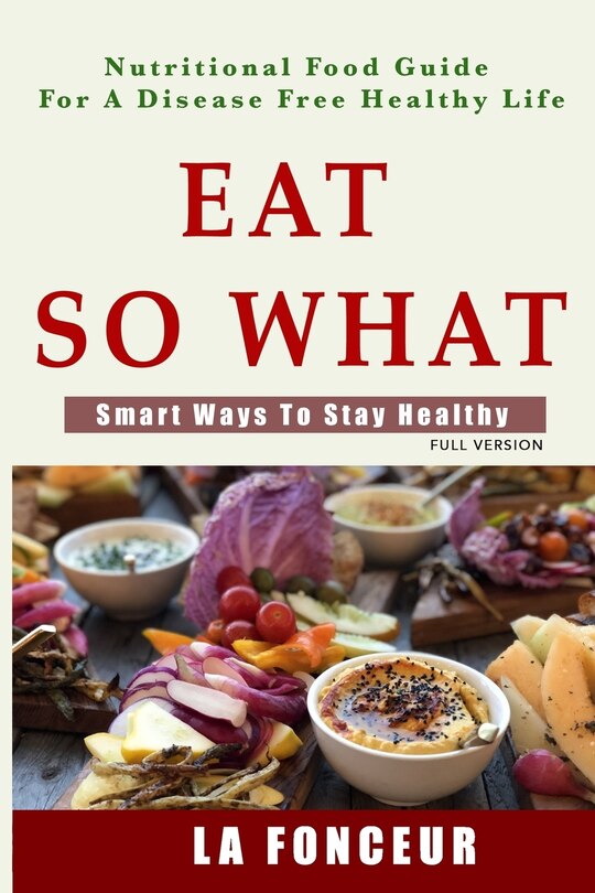 Front cover_Eat So What! Smart Ways To Stay Healthy