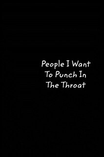 Front cover_People I Want To Punch In The Throat