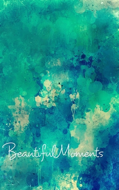 Front cover_Beautiful Moments Blank Page Write In Journal (green Abstract)