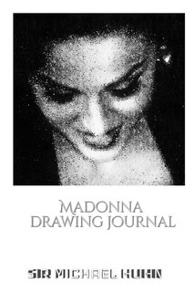 Couverture_Iconic Madonna drawing Journal Sir Michael Huhn Designer edition