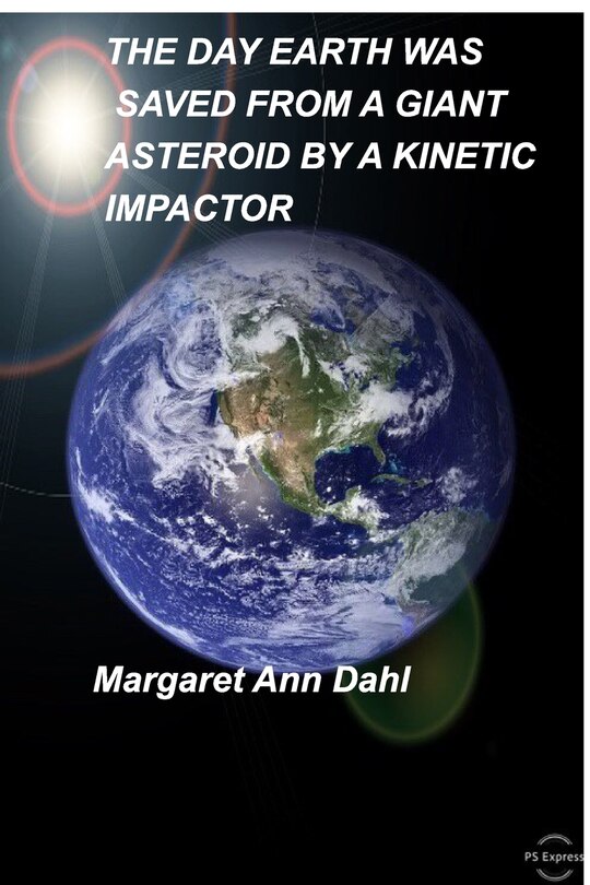 Couverture_The Day Earth Was Saved From A Giant Asteroid By A Kinetic Impactor