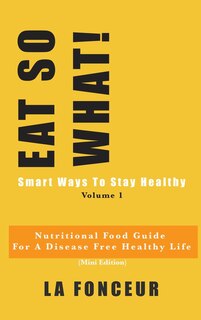 Couverture_Eat So What! Smart Ways To Stay Healthy Volume 1 (Full Color Print)