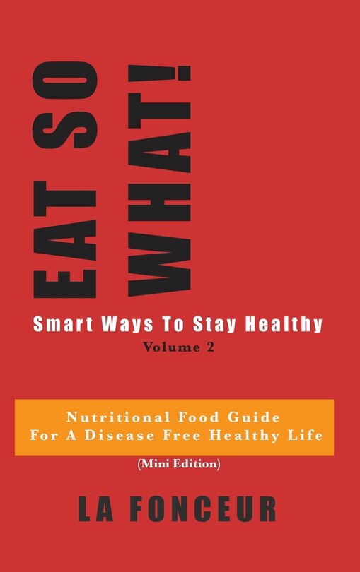 Front cover_Eat So What! Smart Ways To Stay Healthy Volume 2 (Full Color Print)