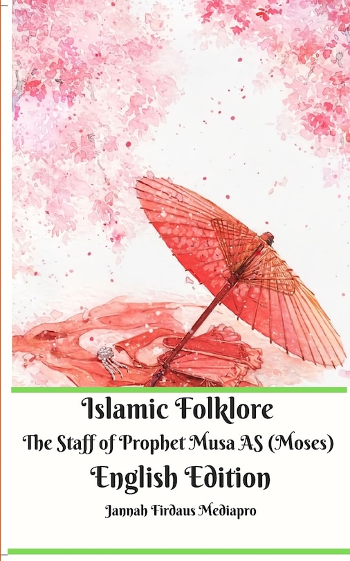 Couverture_Islamic Folklore The Staff Of Prophet Musa As (moses) English Edition