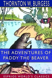 Front cover_The Adventures Of Paddy The Beaver (esprios Classics)