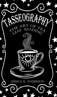Front cover_Tasseography - The Art of Tea Leaf Reading