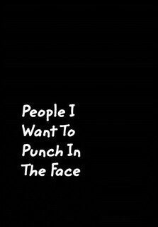 Front cover_People I Want To Punch In The Face