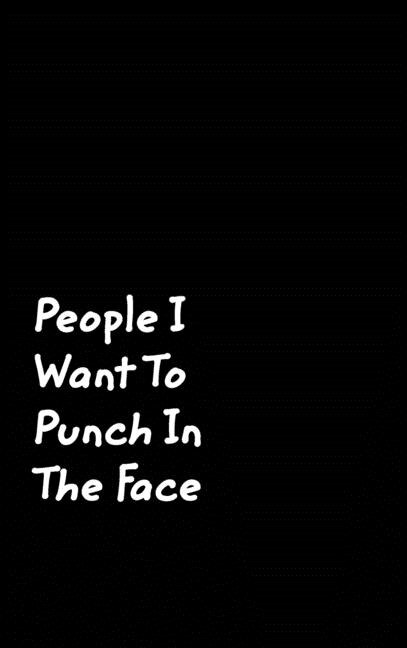 Front cover_People I Want To Punch In The Face