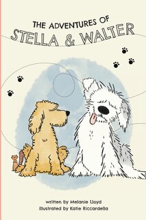 Front cover_The Adventures Of Stella And Walter