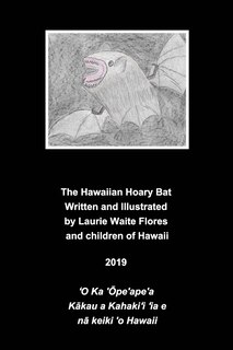 Front cover_The Hawaiian Hoary Bat - 'Ope'ape'a