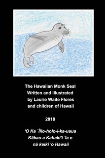 Front cover_The Hawaiian Monk Seal - `Īlio-holo-i-ka-uaua