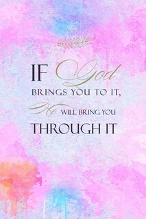 Front cover_If God Brings You To It He Will Bring You Through It