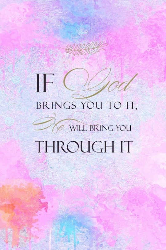 Front cover_If God Brings You To It He Will Bring You Through It