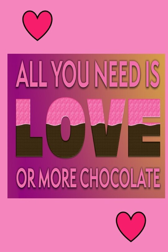 Front cover_All You Need Is Love Or More Chocolate