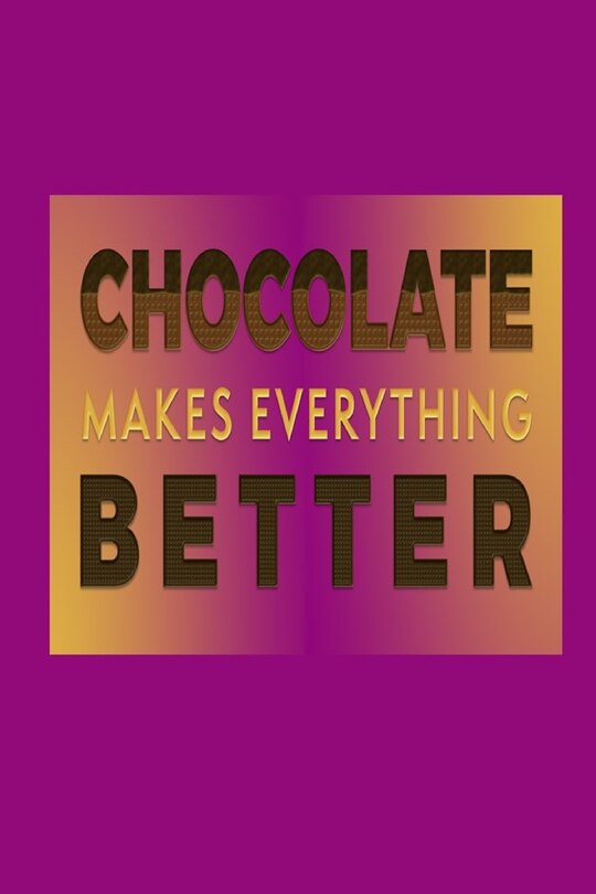 Front cover_Chocolate Makes Everything Better