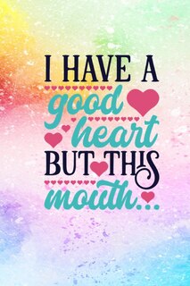 Couverture_I Have A Good Heart But This Mouth