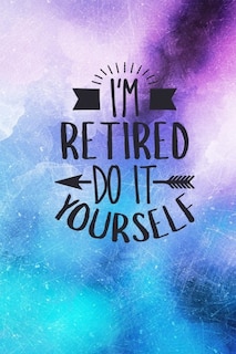 Front cover_I'm Retired Do It Yourself