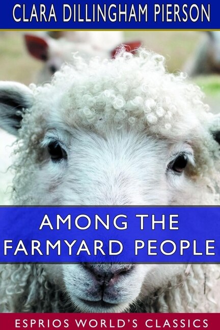 Front cover_Among the Farmyard People (Esprios Classics)