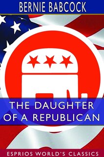 Front cover_The Daughter Of A Republican (esprios Classics)