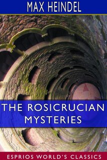 Couverture_The Rosicrucian Mysteries (Esprios Classics)