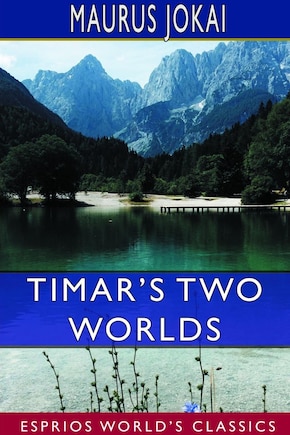 Timar's Two Worlds (esprios Classics)