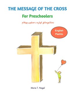 Front cover_The Message Of The Cross For Preschoolers - Bilingual English And Pashto