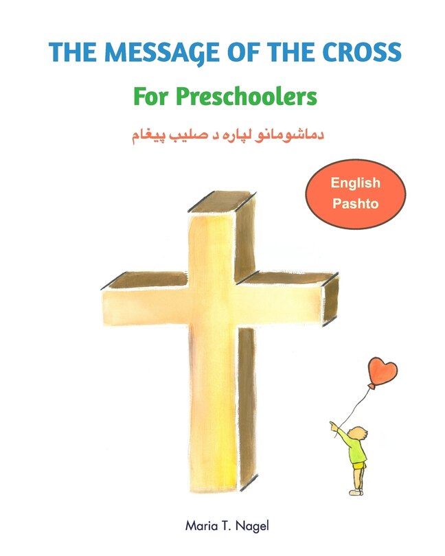 Front cover_The Message Of The Cross For Preschoolers - Bilingual English And Pashto