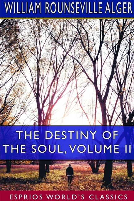 Front cover_The Destiny of the Soul, Volume II (Esprios Classics)