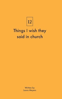 Front cover_Things I Wish They Said In Church