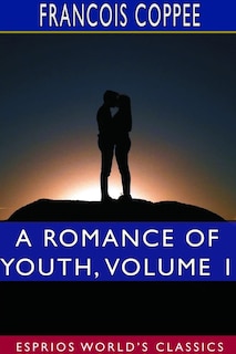 Front cover_A Romance Of Youth, Volume 1 (esprios Classics)