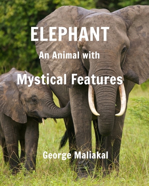 Front cover_Elephant - An Animal with Mystical Features
