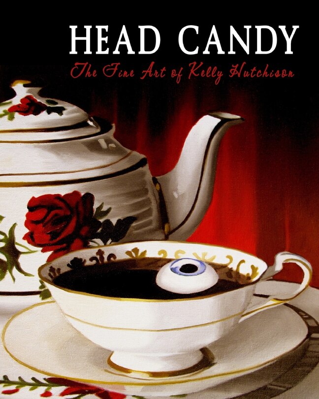 Front cover_Head Candy - The Fine Art of Kelly Hutchison
