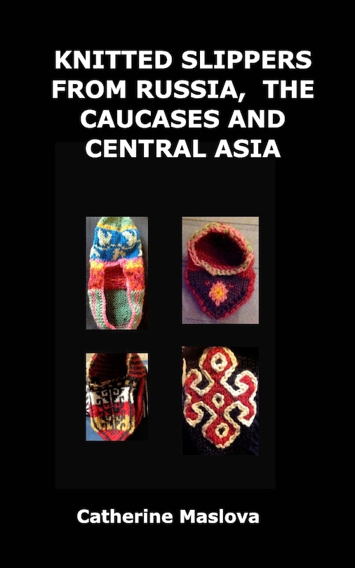 Couverture_Knitted Slippers from Russia, the Caucases and Central Asia