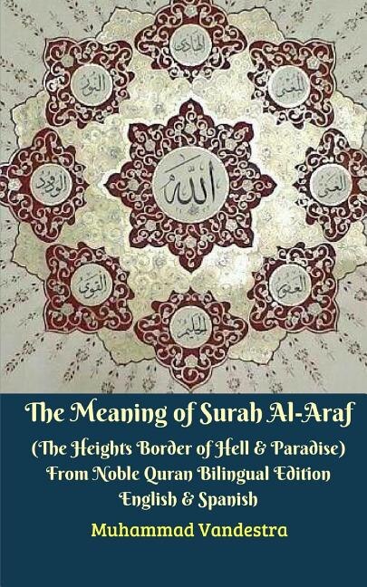 Front cover_The Meaning of Surah Al-Araf (The Heights Border Between Hell and Paradise) From Noble Quran Bilingual Edition