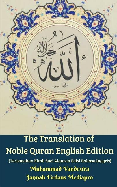 Front cover_The Translation of Noble Quran English Edition (Terjemahan Kitab Suci Alquran Edisi Bahasa Inggris)