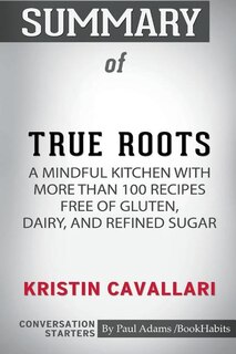Front cover_Summary of True Roots by Kristin Cavallari