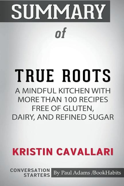 Front cover_Summary of True Roots by Kristin Cavallari